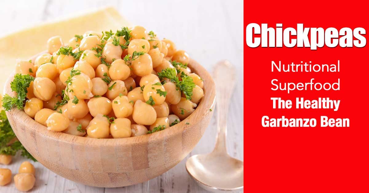 Chickpeas Nutritional Superfood The Healthy Garbanzo Bean